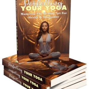 Perfecting Your Yoga