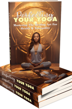 Perfecting Your Yoga