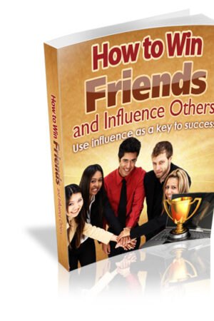 How To Win Friends and Influence Others