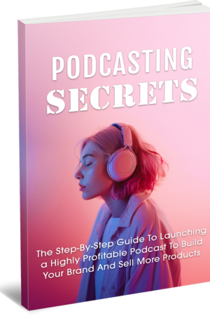 Podcasting Secrets