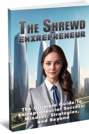 The Shrewd Entrepreneur